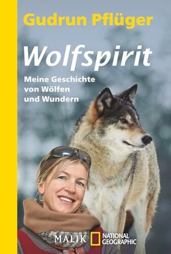 Pflüger, Gudrun Wolfspirit: Meine Geschichte von Wölfen und Wundern