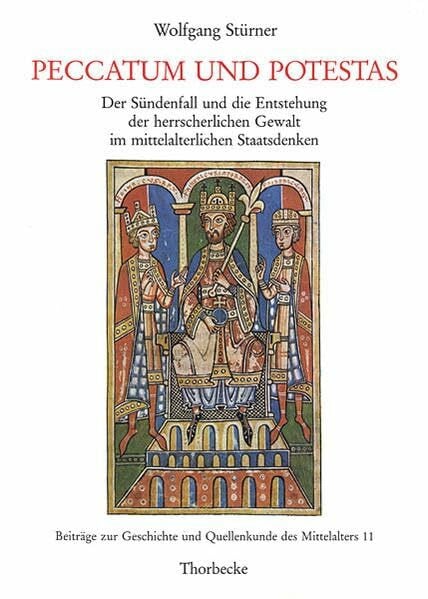 Stürner, Wolfgang Peccatum und potestas: Der Sündenfall und die Entstehung der herrscherlichen Gewalt im mittelalterlichen Staatsdenken: Der Sundenfall Und Die ... und Quellenkunde des Mittelalters, Band 11)