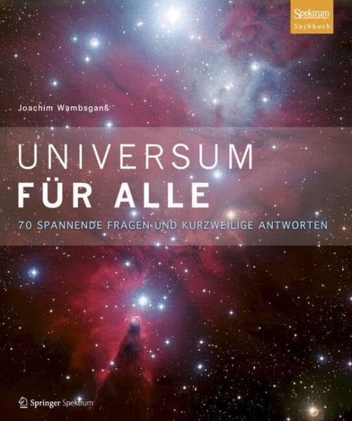 Wambsganß, Joachim Universum für alle: 70 spannende Fragen und kurzweilige Antworten