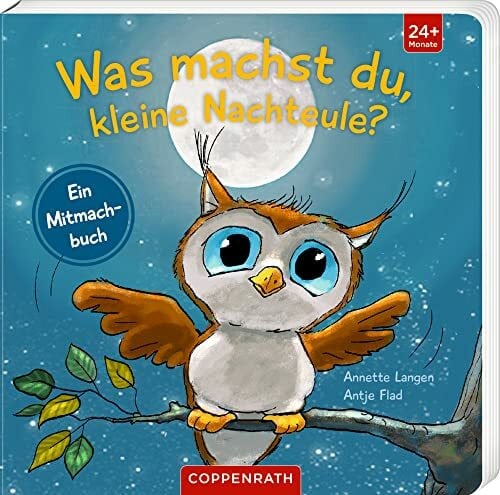 Flad, Antje Was machst du, kleine Nachteule?: Ein Mitmachbuch