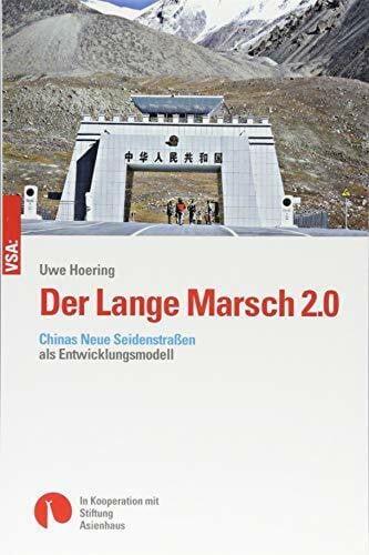 Hoering, Uwe Der Lange Marsch 2.0: Chinas Neue Seidenstraßen als Entwicklungsmodell