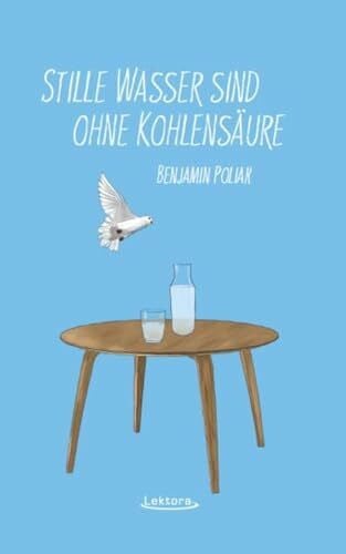 Poliak, Benjamin Stille Wasser sind ohne Kohlensäure