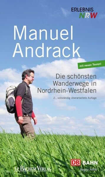 Andrack, Manuel Die schönsten Wanderwege in Nordrhein-Westfalen: Mit neuen Touren!