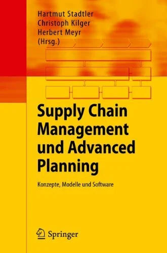 Meyr, Herbert Supply Chain Management und Advanced Planning: Konzepte, Modelle und Software