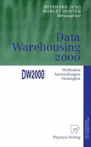 Winter, Robert Data Warehousing 2000. Methoden, Anwendungen, Strategien