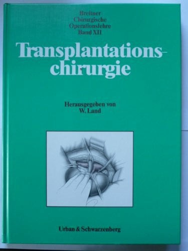 Kern, Ernst Chirurgische Operationslehre, 14 Bde., Bd.12, Transplantationschirurgie