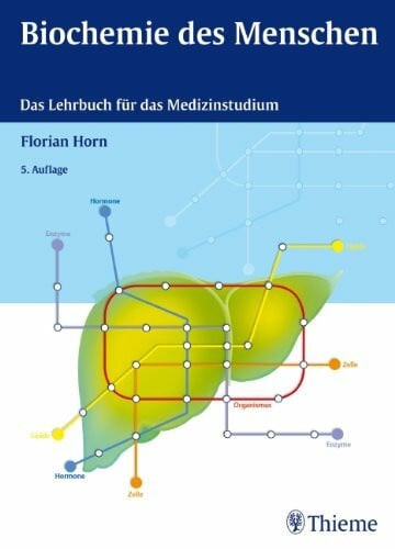 Horn, Florian Biochemie des Menschen: Das Lehrbuch für das Medizinstudium