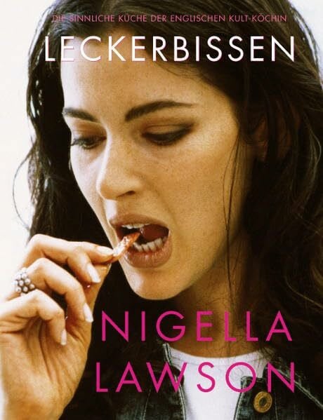 Lawson, Nigella Leckerbissen: Die sinnliche Küche der englischen Kult-Köchin