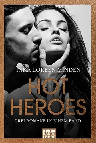Minden, Inka Loreen Hot Heroes: Drei Romane in einem Band.