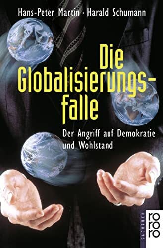Martin, Hans-Peter Die Globalisierungsfalle: Der Angriff auf Demokratie und Wohlstand