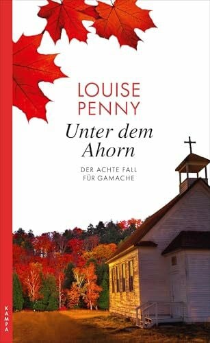 Leeb, Sepp Unter dem Ahorn: Der achte Fall für Gamache (Ein Fall für Gamache)