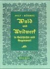 Röhrig, Fritz Wald und Weidwerk in Geschichte und Gegenwart