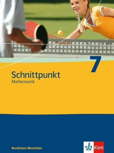 Schnittpunkt Mathematik 7. Ausgabe Nordrhein-Westfalen: Schulbuch Klasse 7 (Schnittpunkt Mathematik. Ausgabe für Nordrhein-Westfalen ab 2005)