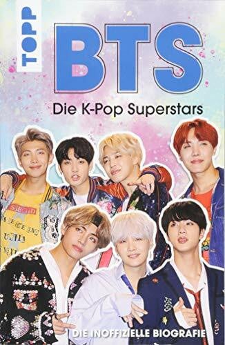 Besley, Adrian BTS: Die K-Pop Superstars (DEUTSCHE AUSGABE): Die inoffizielle Biografie