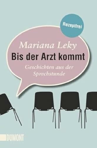Leky, Mariana Bis der Arzt kommt: Geschichten aus der Sprechstunde (Taschenbücher)