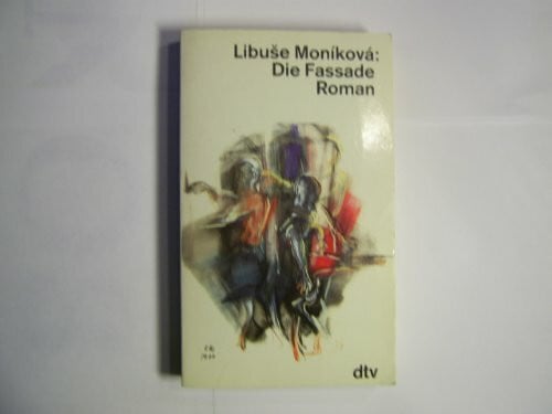 Moníková, Libuše Die Fassade: Roman (dtv Literatur)