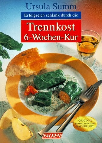Summ, Ursula Erfolgreich schlank durch die Trennkost-6-Wochen-Kur