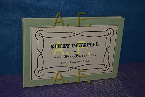 Pocci, Franz von Schattenspiel: Originalgetreues Faksimile der Erstausgabe von 1849, erschienen in der Literarisch-artistischen Anstalt, München
