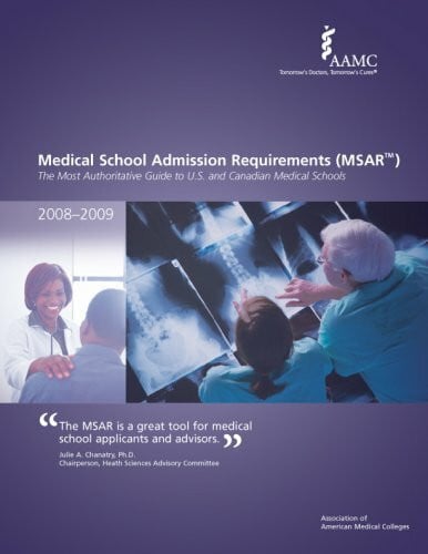 Chanatry, Julie A., Ph.D. Medical School Admission Requirements (MSAR) 2008-2009: The Most Authoritative Guide to U.S. and Canadian Medical Schools