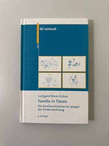 Brem-Gräser, Luitgard Familie in Tieren: Die Familiensituation im Spiegel der Kinderzeichnung. Entwicklung eines Testverfahrens