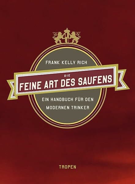 Blank, Gunter Die feine Art des Saufens: Ein Handbuch für den modernen Trinker (cc - carbon copy books)