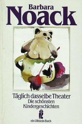 Noack, Barbara (Verfasser) Täglich dasselbe Theater