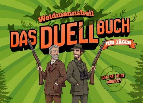 Sommer, Martin Weidmannsheil! Das Duellbuch für Jäger: Das Geschenk für echte Weidgenossen | Jagdwissen, Weidmannssprache & knifflige Duelle für zwei – Wer hat Anblick und wer schießt den Bock?