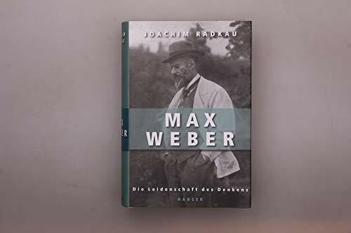 Radkau, Joachim Max Weber: Die Leidenschaft des Denkens