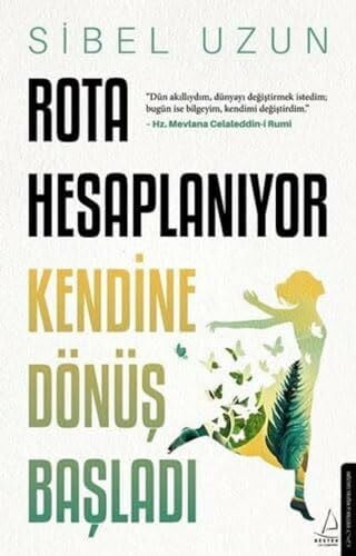 Sibel Uzun Rota Hesaplaniyor Kendine Dönüs Basladi