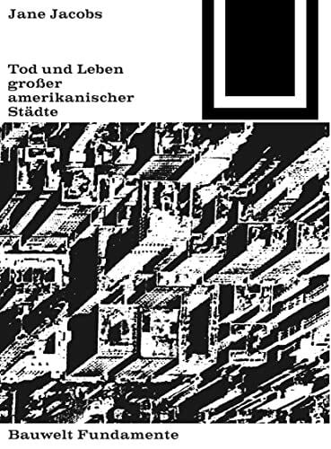 Albers, G. Bauwelt Fundamente, Bd.4, Tod und Leben großer amerikanischer Städte: Eingel. v. Gerd Albers (Bauwelt Fundamente, 4, Band 4)