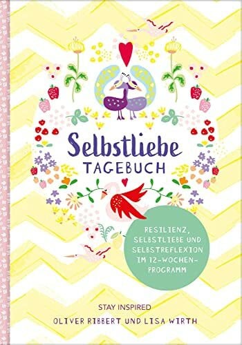 Oliver Ribbert Selbstliebe-Tagebuch | Resilienz, Selbstliebe und Selbstreflexion im 12-Wochen-Programm | Übungsbuch für 12 Wochen | Ritual für morgens und abends mit 12 Wochenaufgaben