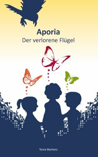 Martens, Tonia Aporia: Der verlorene Flügel