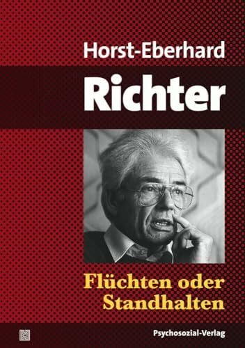 Richter, Horst-Eberhard Flüchten oder Standhalten (psychosozial)