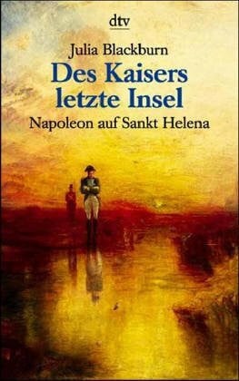 König, Isabella Des Kaisers letzte Insel. Napoleon auf Sankt Helena