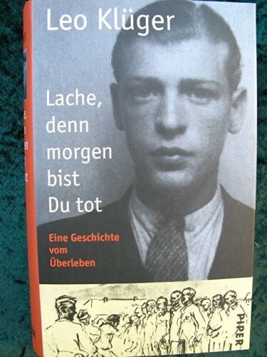 Reichel, Verena Lache, denn morgen bist Du tot: Eine Geschichte vom Überleben