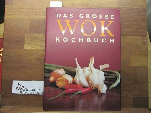 (Ohne Autor) Das grosse WOK Kochbuch