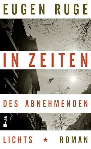 Ruge, Eugen In Zeiten des abnehmenden Lichts. Roman einer Familie