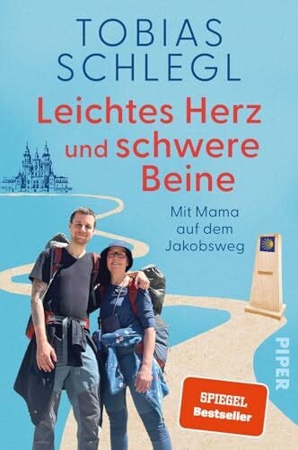 Schlegl, Tobias Leichtes Herz und schwere Beine: Mit Mama auf dem Jakobsweg | Ein inspirierendes Buch über Familie, das Älterwerden und den Camino