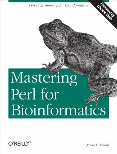Tisdall, James Mastering Perl for Bioinformatics: Perl Programming for Bioinformatics (O'Reilly Ser.)