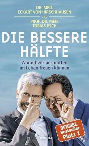 Tobias Esch Die bessere Hälfte: Worauf wir uns mitten im Leben freuen können
