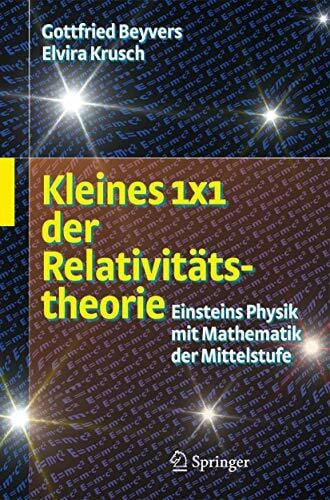 Rosenbaum, Elvira Kleines 1x1 der Relativitätstheorie: Einsteins Physik mit Mathematik der Mittelstufe