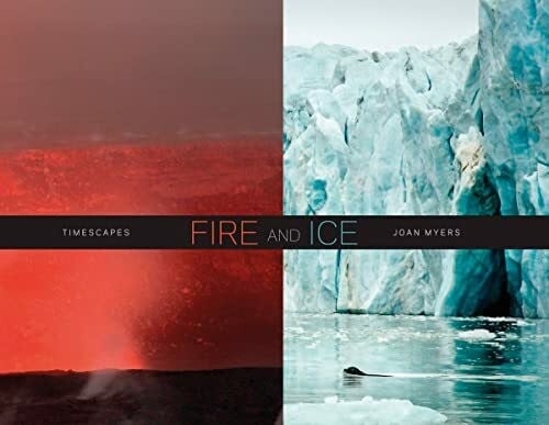Myers, Joan Fire and Ice: Timescapes