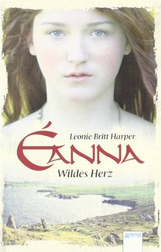 Harper, Leonie Britt Éanna - Wildes Herz: Historischer Roman