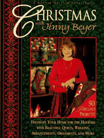 Beyer, Jinny Christmas With Jinny Beyer: Decorate Your Home for the Holidays With Beautiful Quilts, Wreaths, Arrangements, Ornaments, and More