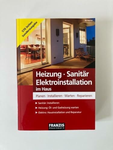 Hanus, Bo Heizung - Sanitär - Elektroinstallation im Haus: Planen - Installieren - Warten - Reparieren (DO IT!)