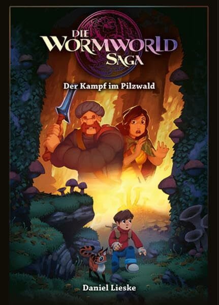 Lieske, Daniel Die Wormworld Saga 04: Der Kampf im Pilzwald
