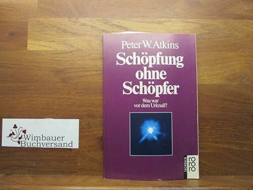 Atkins, Peter W Schöpfung ohne Schöpfer: Was war vor dem Urknall? (rororo sachbuch)