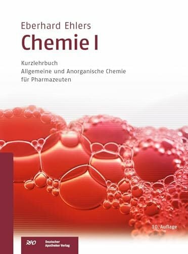 Eberhard Ehlers Chemie I - Kurzlehrbuch: Allgemeine und anorganische Chemie für Pharmazeuten (Wissen und Praxis)