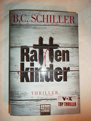 Schiller, B.C. Rattenkinder: Thriller