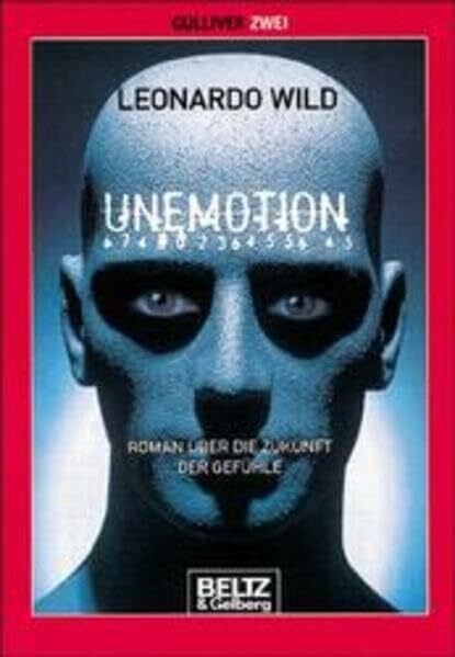 Tondern, Harald Unemotion. Roman über die Zukunft der Gefühle (Gulliver zwei)